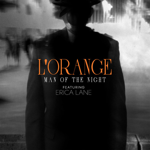 L'Orange - Man Of The Night Feat. Erica Lane