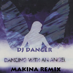 DJ Danger - Dancing With An Angel ( Makina Remix )( Sample )