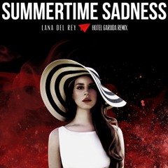 Lana Del Rey – Summertime Sadness (Hotel Garuda Remix) [Free Download]