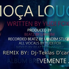 MOÇA LOUCA (REMIXED BY Dj-Teklas D'cantwo)