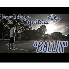 Ballin MaxOut Cyph Ft. YOUNG QUAN+YOLA+REALRIZZ
