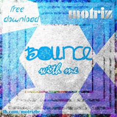 Motriz - Bounce With Me