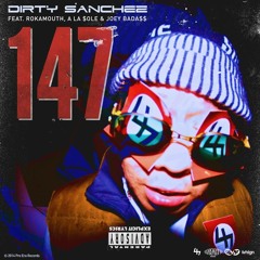 Dirty Sanchez - 147 (Ft. Rokamouth, A La Sole, Joey Bada$$, & Dj Statik Selektah)