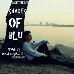 JADE.THE.IVY -SHADES OF BLU (PROD.BY COLD LOGISTICS)