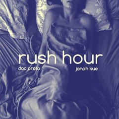 "Rush Hour" by Doc Proto, Jonah Kue