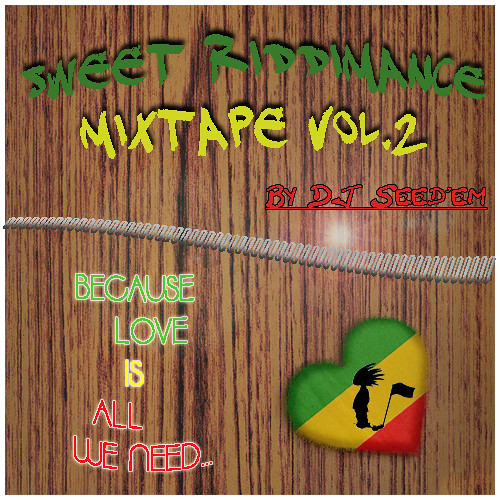 Sweet Riddimance Mixtape Vol.2 (Ft. Queen Ifrica, Busy Signal, Cecile, Niyorah...) - DJ Seedem