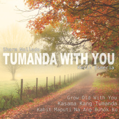 Tumanda with You (Mashup) by Sharm and Kevin [feat. Jerome Cleofas on piano]