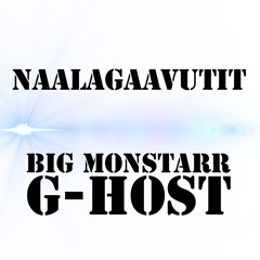 Big Monstarr - Naalagaavutit feat. G-Host (snippet)