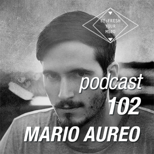 Re:Fresh 102: MARIO AUREO