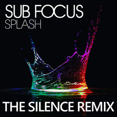 Sub Focus - Splash [The Silence Remix]