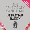The Temporary Gentleman by Sebastian Barry, read by Frank Grimes
