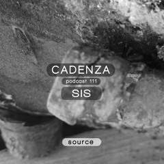 Cadenza Podcast | 111 - SIS (Source)