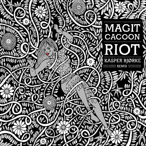 Magit Cacoon - Riot (Kasper Bjørke Remix)