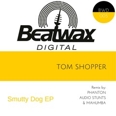 Tom Shopper - Smutty Dog (Phanton Remix)