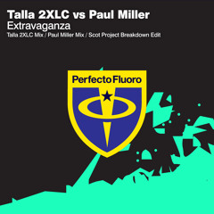 Talla 2XLC vs. Paul Miller - Extravaganza (Paul Miller Mix)