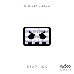 BARELY ALIVE - Dead Link