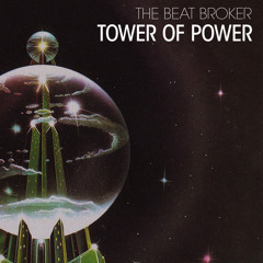 The Beat Broker - Tower of Power (The Main Stem Remix) [CLIP]