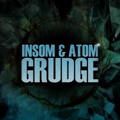 Insom & AtoM - Grudge [FREE DOWNLOAD]