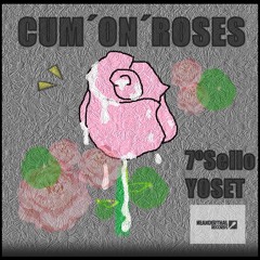 Cum'On'Roses (feat. Yoset)
