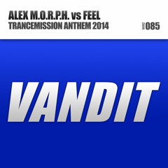 Alex M.O.R.P.H. vs Feel - TranceMission Anthem 2014