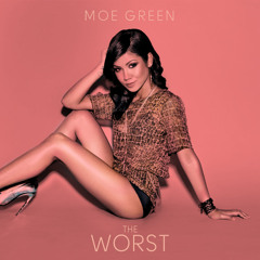 Moe Green - The Worst (redux)