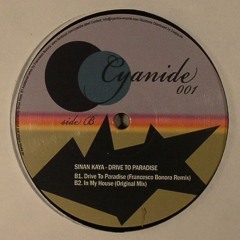 B2 Sinan Kaya - In My House (Original Mix) 12'' Cyanide Records