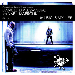 Daniele D'Alessandro Feat Nabil Mabrouk - Music Is My Life (Original Mix) SC PREVIEW