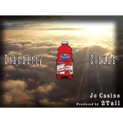 Cranberry Clouds Prod. By 2 Tall
