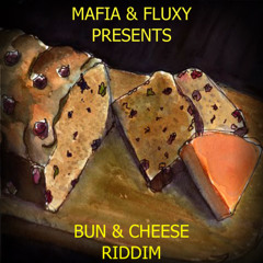 Mafia and Fluxy Bun & Cheese Riddim