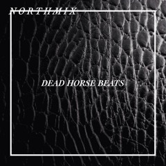 Dead Horse Beats - Northmix