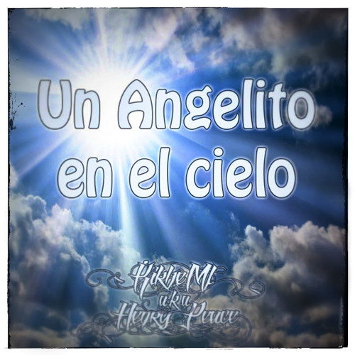 Stream Un Angelito En El Cielo by Kikhe Eme Efe | Listen online for free on  SoundCloud