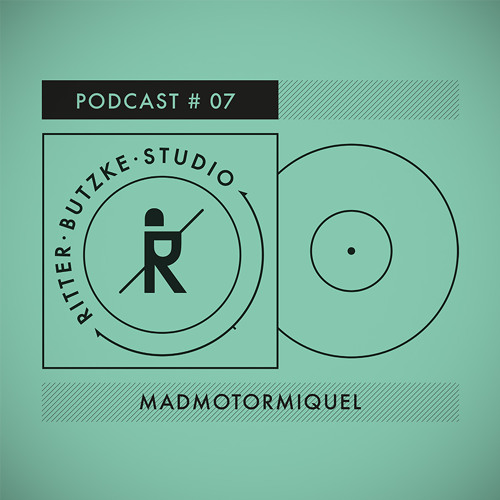 Madmotormiquel - Ritter Butzke Studio Podcast #07