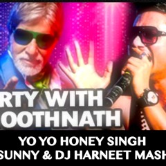 PARTY WITH BHOOTNATH (YO YO HONEY SINGH ) - Dj SUNNY & DJ HARNEET MASHUP