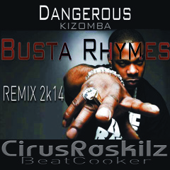 Busta Ryhmes - Dangerous Kizomba REMIX 2014 (Cirus Raskilz Production)