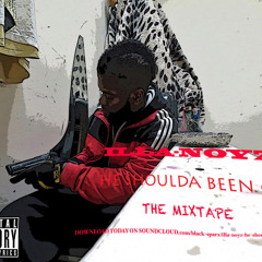 ILLa- NOYZ - He Shoud'a Been On - 2014 Mixtape