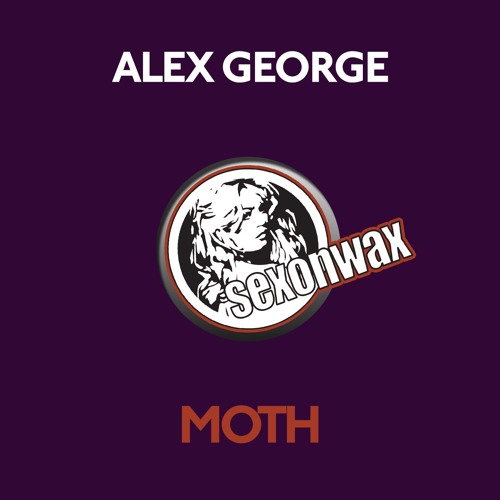 Alex George - Moth (SexOnWax)