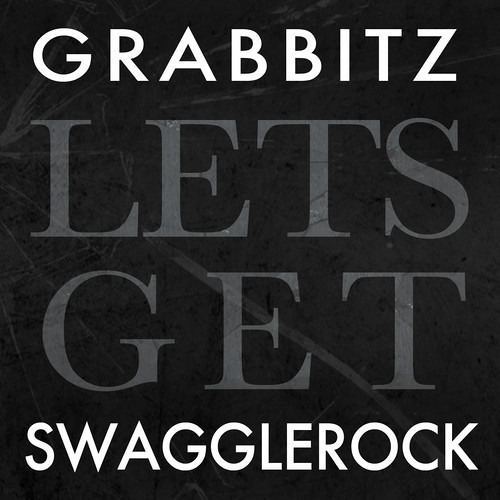 LETS GET by Grabbitz ✖ SwaggleRock
