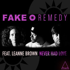 Fake Remedy - Never Had Love (Radio Edit) [OUT NOW]