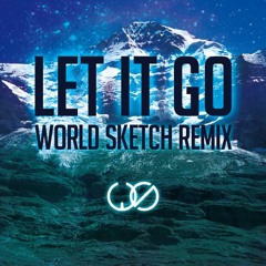 Let It Go (World Sketch Remix)