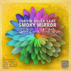 [FMR0022] Corvin Dalek Feat. Smoky Mirror - Don't Go Without Love (Rekrea Edit)