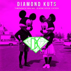 DJ DIAMOND KUTS - THROWBACK - MINI MIX - BALTIMORE CLUB