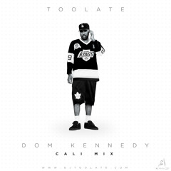 Dom Kennedy ~ Cali Mix [by Toolate]