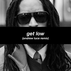 Lil Jon & The East Side Boyz - Get Low (Andrew Luce Remix) [EARMILK Exclusive]