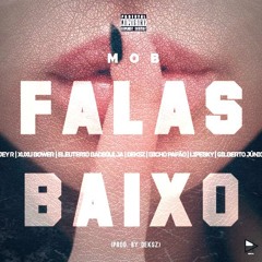 M.O.B - Falas Baixo (Prod. By Deksz)