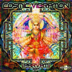 Cosmic Vibration / Tantra Sex Psytrance