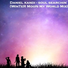 Daniel Kandi- Soul Searchin (LunarPole My World Mix) WIP
