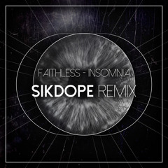 faithless - Insomnia : Sikdope  Trap Remix