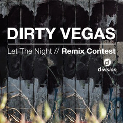 Let the Night - Dirty Vegas (Dice&Champain Remix Remastered)
