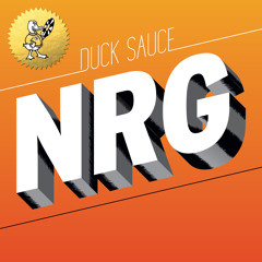 Duck Sauce - NRG (Hudson Mohawke Remix)