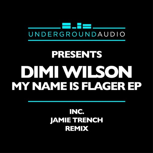 Dimi Wilson : Everything We Do Is Balloon (OUT NOW on Underground Audio)